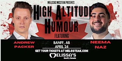 Melissas Missteak Presents: ANDREW PACKER & NEEMA NAZ -High Altitude Humour