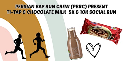 Persian Bay Run Crew (PBRC):Ti-Tap & Chocolate Milk 5K & 10K Social Run